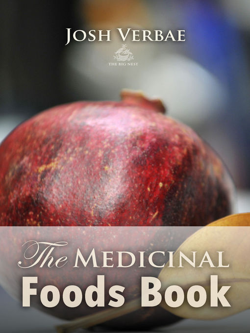 Title details for The Medicinal Foods Book by Josh Verbae - Available